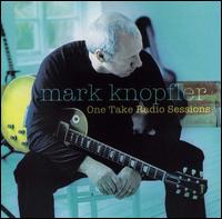 One Take Radio Sessions - Mark Knopfler