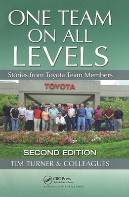 One Team on All Levels: Stories from Toyota Team Members, Second Edition - Turner, Tim