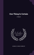 One Thing Is Certain