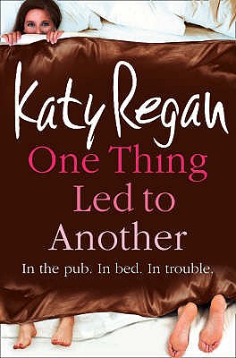 One Thing Led to Another - Regan, Katy