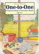 One-to-one: A Practical Guide to Learning at Home Age 0-11 - Williams, Martin T., and Williams, Sophie
