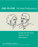 One to One for Sales Professionals: Scripts for Achieving Success in the Marketplace