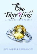 One True Love: A Year of Love Poetry