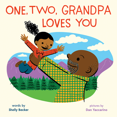 One, Two, Grandpa Loves You: A Picture Book - Becker, Shelly