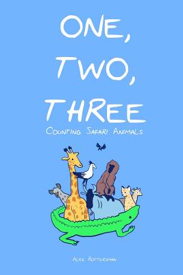 One, Two, Three: Let's Count Safari Animals - Reynolds, Mary, and Rottersman, Alice