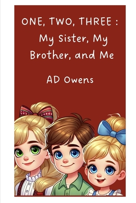 One, Two, Three: My Sister, My Brother, and Me - Owens, Ad