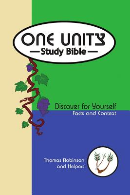 One Unity Study Bible: Discover For Yourself Facts and Context - Robinson, Thomas, and Helpers, Volunteer (Contributions by)