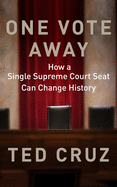 One Vote Away: How a Single Supreme Court Seat Can Change History
