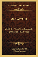 One Way Out: A Middle-Class New-Englander Emigrates to America