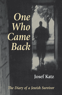 One who came back; the diary of a Jewish survivor.