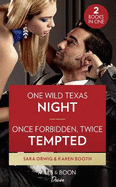 One Wild Texas Night / Once Forbidden, Twice Tempted: One Wild Texas Night (Return of the Texas Heirs) / Once Forbidden, Twice Tempted (the Sterling Wives)