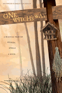 One Witch's Way: A Magical Year of Stories, Spells & Such