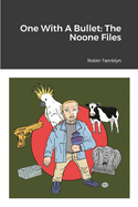 One With A Bullet: The Noone Files