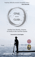 One with God: Finding Your Identity, Purpose, and Destiny in the God Who Speaks