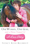 One Woman, One God, and a Horse Named Cj-A Love Story