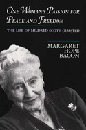 One Woman's Passion for Peace and Freedom: The Life of Mildred Scott Olmsted