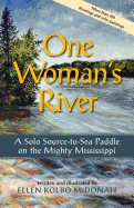 One Woman's River: A Solo Source-To-Sea Paddle on the Mighty Mississippi