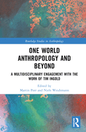 One World Anthropology and Beyond: A Multidisciplinary Engagement with the Work of Tim Ingold