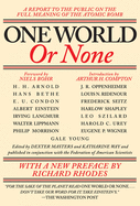 One World or None: A Report to the Public on the Full Meaning of the Atomic Bomb