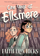 One Year at Ellsmere: A YA Graphic Novel about Friendship and Standing Up for What You Believe In.