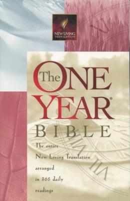 One Year Bible-Nlt: The Entire New Living Translation Arranged in 365 Daily Readings - Tyndale House Publishers (Creator)