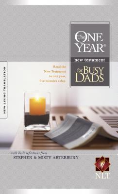 One Year New Testament for Busy Dads-NLT - Arterburn, Stephen, and Arterburn, Misty