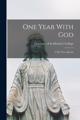 One Year With God: I The Two Advents - University of St Michael's College (Creator)