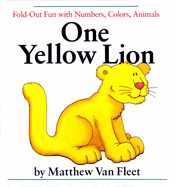 One Yellow Lion: Fold-Out Fun with Numbers, Colors, Animals