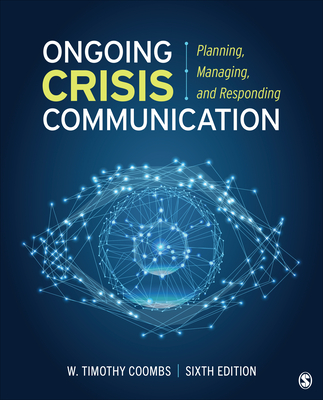 Ongoing Crisis Communication: Planning, Managing, and Responding - Coombs, Timothy