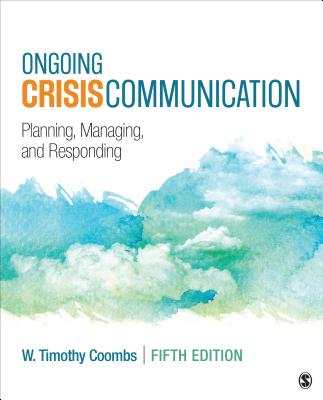 Ongoing Crisis Communication: Planning, Managing, and Responding - Coombs, Timothy