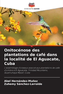 Onitoc?nose des plantations de caf? dans la localit? de El Aguacate, Cuba