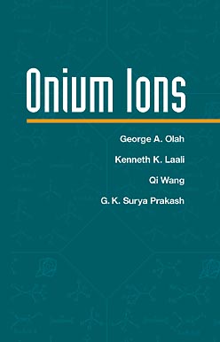 Onium Ions - Olah, George A, and Laali, Kenneth K, and Wang, Qi