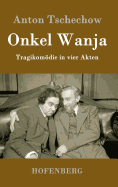 Onkel Wanja: Tragikomdie in vier Akten