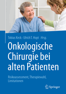 Onkologische Chirurgie Bei Alten Patienten: Risikoassessment, Therapiewahl, Limitationen