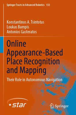 Online Appearance-Based Place Recognition and Mapping: Their Role in Autonomous Navigation - Tsintotas, Konstantinos A., and Bampis, Loukas, and Gasteratos, Antonios