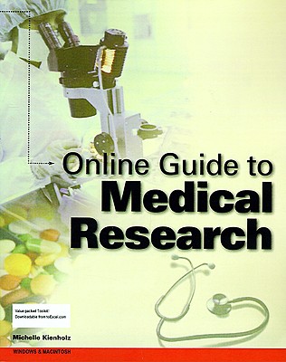 Online Guide to Medical Research - Kienholz, Michelle L, and Keinholz, Michelle