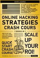 Online Hacking Strategies Crash Cours [9 in 1]: How To Get Paid Like A Hollywood Star with Minimal Investment