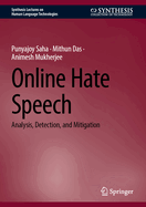 Online Hate Speech: Analysis, Detection, and Mitigation
