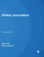 Online Journalism: The Essential Guide
