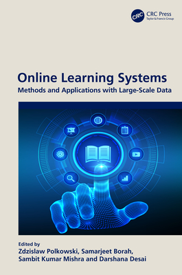 Online Learning Systems: Methods and Applications with Large-Scale Data - Polkowski, Zdzislaw (Editor), and Borah, Samarjeet (Editor), and Mishra, Sambit Kumar (Editor)