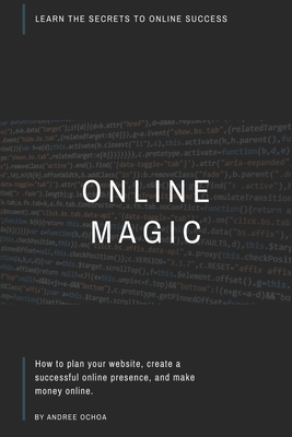 Online Magic: Learn the secrets to online success - Ochoa, Andree