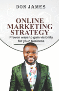 Online Marketing Strategy: Proven ways to gain visibility for your business