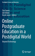 Online Postgraduate Education in a Postdigital World: Beyond Technology