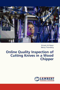 Online Quality Inspection of Cutting Knives in a Wood Chipper