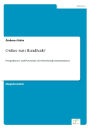 Online statt Rundfunk?: Perspektiven und Potenziale der Breitbandkommunikation