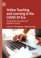 Online Teaching and Learning in the Covid-19 Era: Perspectives on Equity and Epistemic Justice