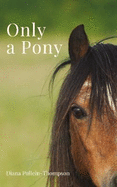 Only a Pony