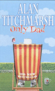 Only Dad - Titchmarsh, Alan