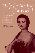 Only for the Eye of a Friend: The Poems of Annis Boudinot Stockton