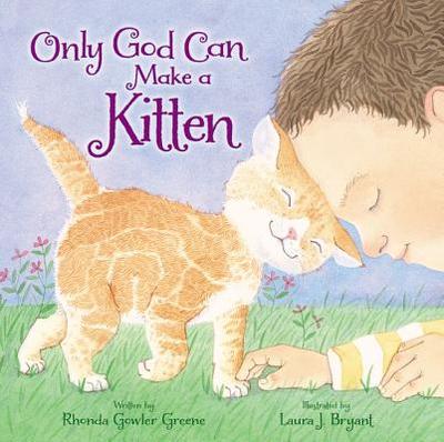 Only God Can Make a Kitten - Greene, Rhonda Gowler